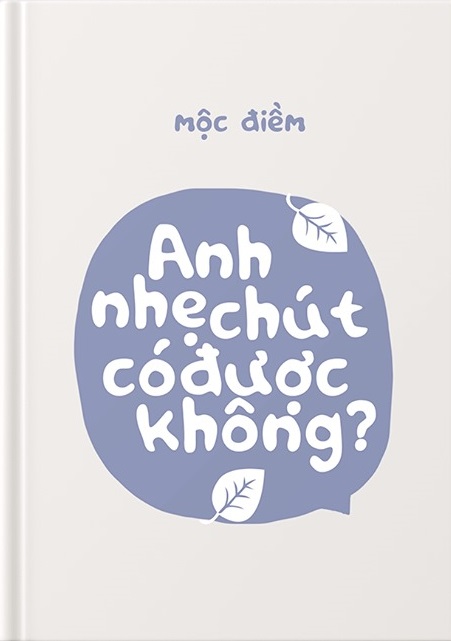 Anh Nhẹ Chút Có Được Không? - Mộc Điềm